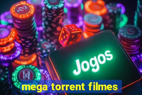 mega torrent filmes